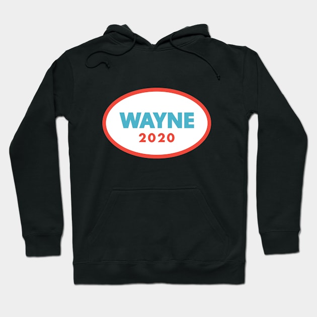 wayne for president 2020 Hoodie by zooma